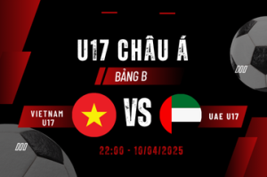 Nhận định cuộc chiến U17 Việt Nam vs U17 UAE lúc 22:00 ngày 10/04